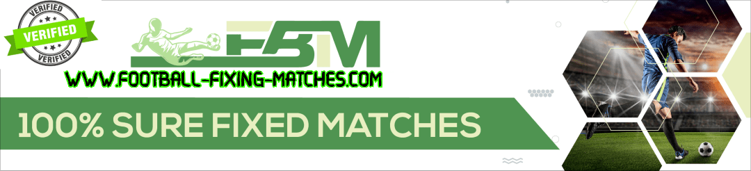 FIXING FOOTBALL MATCHES - FIXED MATCHES 100% TODAY
