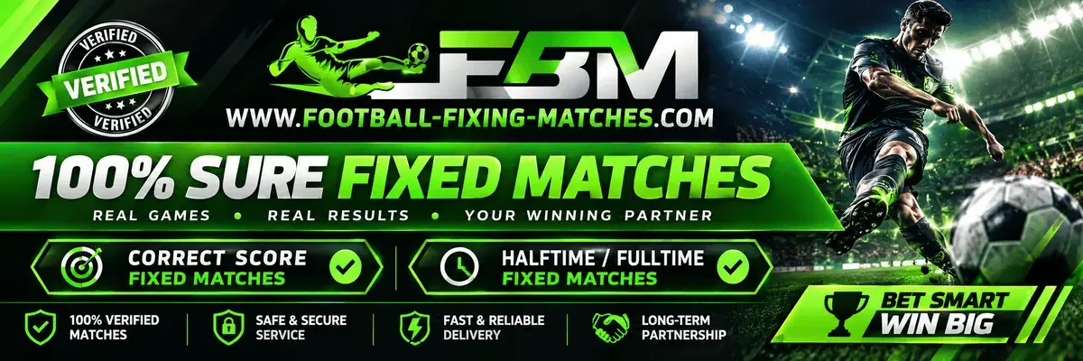Correct Football Fixed Matches | Today’s Match Predictions